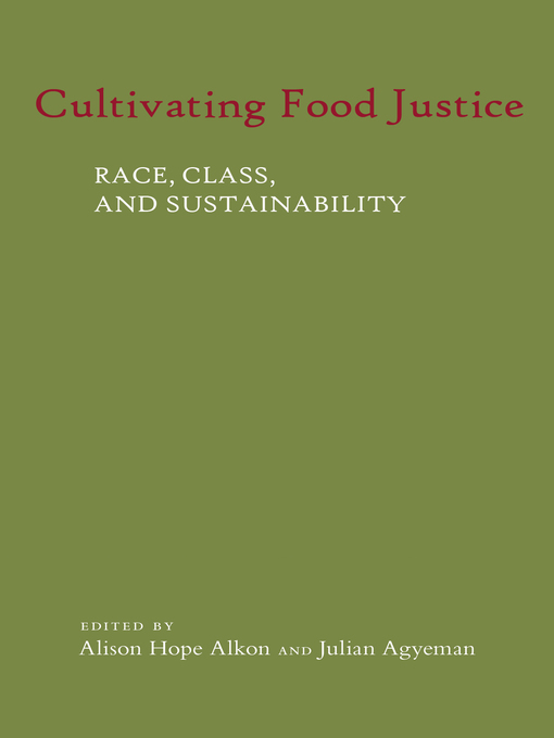 Title details for Cultivating Food Justice by Alison Hope Alkon - Available